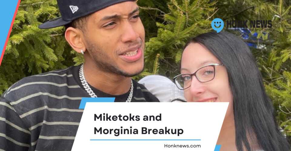 miketoks and morginia breakup